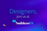 Decorative image in deep purples with an invitation that reads: Designers, join us at TrailblazerDX.