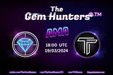 AMA RECAP : The Gem Hunters x TTF