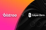 Bistroo Integrates LayerZero: Expanding Multi-Chain Capabilities for BIST