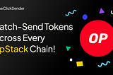 One Click Sender Meets opStack: Batch-Sending Tokens Across Base, OP Mainnet, Zora, Shape, Celo &…