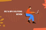 A Journey of Positive and Profitable Collaboration With Delta BPO Solutions