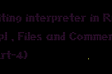 Writing Interpreter in Rust — Repl, Files, and Comments (Part 4)