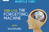 Tere Liye: The Forgetting Machine