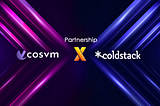 Exciting Partnership Announcement: CosVM and ColdStack