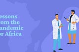 Lessons from the Pandemic for Africa.