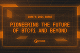 Core’s 2024 Surge: Pioneering the Future of Bitcoin DeFi and Beyond