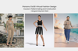 Parsons Clo3D Virtual Fashion Design: Course 2