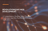 Revolutionizing Web Development: A Comprehensive Guide to Micro Frontend Architecture and Best…