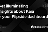 Get illuminating insights about Kaia in your Flipside dashboard
