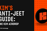 The Anti-Jeet Guide to the Kim Airdrop