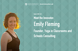 Meet the Innovator: Yoga in Classrooms and Schools Consulting