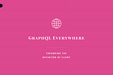 Universal GraphQL