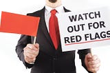 Don’t forget to watch out for red flags at work.