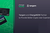 Tangem and ChangeNOW Partner to Provide Better Crypto User Experience