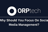 Why Should You Focus On Social Media Management?
