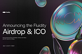 Announcing the Fluidity Airdrop and ICO