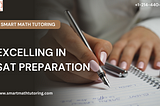 Excelling in SAT Preparation: Your Path to Success
