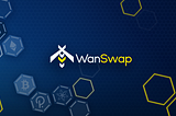 Introducing WanSwap — The Wanchain Based Cross-chain Decentralized Exchange With Automated Market…