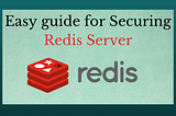 Easy guide for Securing Redis Server