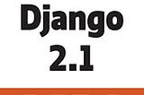 Learning Django 2.1