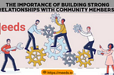 The Importance of Building Strong Relationships with Community Members