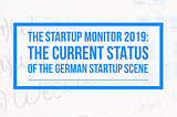 Getting to the bottom of the German startup scene in 2019