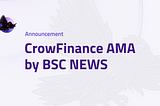 CrowFinance AMA Transcript by BSC NEWS