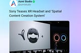 Sony’s New XR Headset: A Game Changer in the XR World