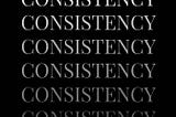 Mastering Consistency: Your Key to Success