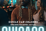 Single Car Crashes — Film Reflections & Ticket Info