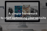 A simple framework to start optimizing your website