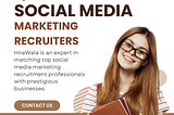 Social Media Marketing Recruiters | HireWala