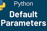 Python — Avoid this common mistake of writing functions with default parameters