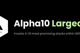 Unveiling Alpha_10 Largecap: A Powerful Momentum Investment Strategy by Clearmind