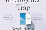 Book Review: The Intelligence Trap