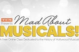 TCM & Ball State Present Mad About Musicals — World’s Largest Study Hall!