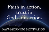 Faith in action, trust in God’s direction — Christian Morning Motivation #7