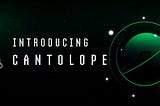 Get To Know The Cantolope Launchpad