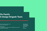 On Family: Design Brigade Week 4