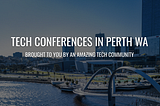Tech Conferences in Perth, Western Australia