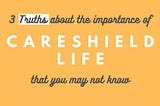 CareShield Life 3 truths