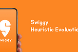 Swiggy App: Heuristic Evaluation