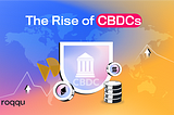 The Rise of CBDCs: How Central Bank Digital Currencies Are Reshaping Monetary Policy