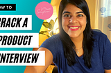 How to crack a Product Interview?