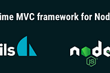 Basics of Sails JS — Node JS MVC Framework