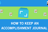 How to Keep an Accomplishment Journal