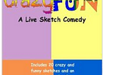 Get Ready for Laughter with CrazyFun© — The Sketch Comedy That Breaks All the Rules