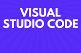 Some Productive Extensions For All Visual Studio Code Users.