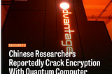 The Crypto apocalypse is approaching as Quantum finally cracks classical encryption…