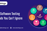 Latest Software Testing Trends for 2026
